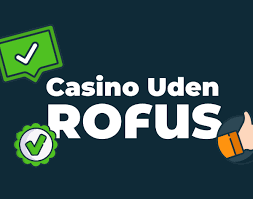 Casino Uden Rufus Spil Ansvarligt og Vælg Rette Platform Casino Uden Rufus Spil Ansvarligt og Vælg Rette Platform