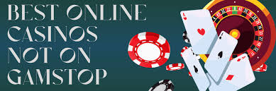Discover Casinos Not on Gamstop UK Your Guide to Unrestricted Gaming