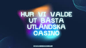 En Djupgående Guide till Utländska Casinon