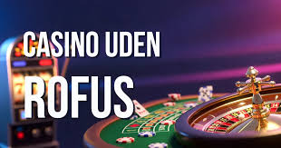 Nye Casinoer Uden ROFUS Oplev Det Bedste Spiludvalg Uden Restriktioner