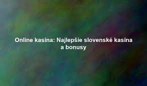 Online kasína na Slovensku Všetko, čo potrebujete vedieť -872993370